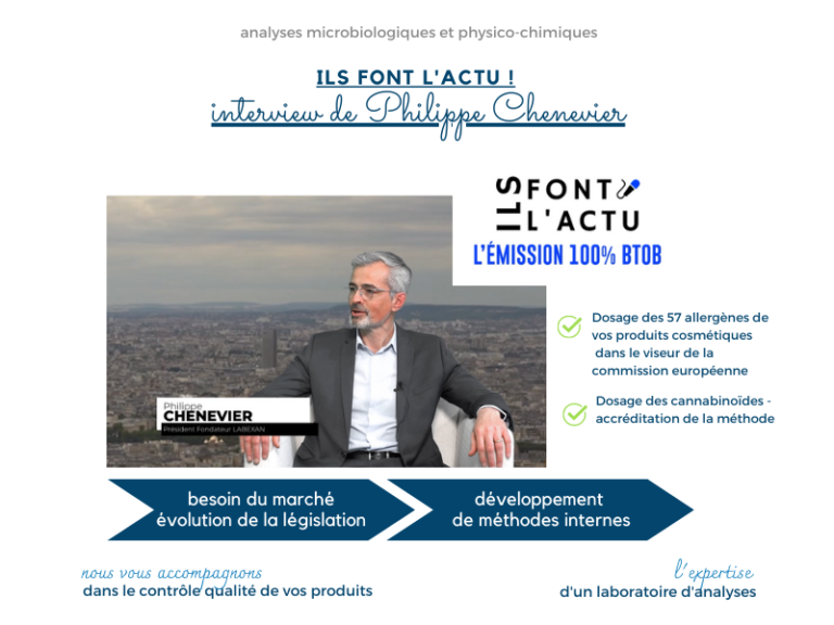 Philippe Chenevier, Président Fondateur du laboratoire Labexan parle de la société, de son adaptabilité aux marchés. des allergènes et du CBD notamment.